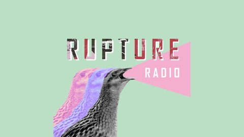 Rupture Radio Podcast