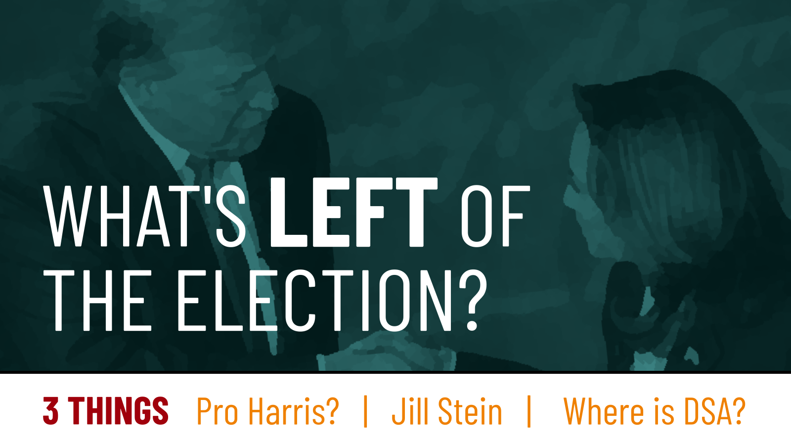 Audio & Video What’s Left of the Election? Reform & Revolution